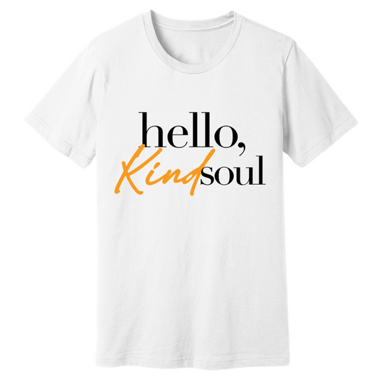 Hello, Kind Soul Unisex Tee - White